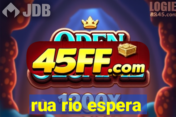 rua rio espera